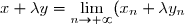 x + \lambda y = \displaystyle \lim_{n\to+\infty} (x_n+\lambda y_n)